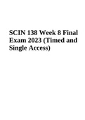 SCIN 138 Week 8 Timed Single Access 2023, SCIN 138 Week 8 Final Exam 2023 (Timed and Single Access), SCIN 138 Week 8 Final Exam (Timed and Single Access) Exam Questions and Answers 2023, SCIN138 Week 8 Final Exam (timed and single access) Questions and An