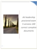 NR 452 Ati leadership proctored exam 5 versions 100&percnt; correct complete documents graded A&plus;