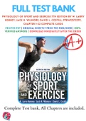 Test Bank For Physiology of Sport and Exercise 7th Edition By W. Larry Kenney; Jack H. Wilmore; David L. Costill 9781492572299 Chapter 1-22 Complete Guide .