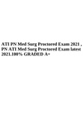ATI PN Med Surg Proctored Exam 2021 , PN ATI Med Surg Proctored Exam latest 2021.100% GRADED A+.