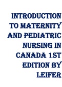 TEST BANK FOR LEIFER’S INTRODUCTION TO MATERNITY AND PEDIATRIC NURSING IN CANADA 1ST EDITION BY LEIFER. 