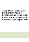 TEST BANK FOR EGAN’S FUNDAMENTALS OF RESPIRATORY CARE 12TH EDITION KACMAREK | All Chapters 1-56 | Complete 2023