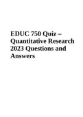EDUC 750 Quiz – Quantitative Research 2023 Questions and Answers and EDUC 750 Final Exam Questions and Answers 2023