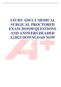 ATI RN ADULT MEDICAL SURGICAL PROCTORED EXAM 2019{90 QUESTIONS AND ANSWERS DEADED A}2023 DOWNLOAD NOW