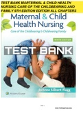 Test Bank For Maternal & Child Health Nursing: Care of the Childbearing & Childrearing Family 9th Edition Silbert Flagg (All chapters)