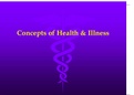 med surg 1 unit 2 concept of health and illnesses