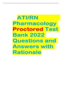 ATI/RN Pharmacology Proctored Test Bank 2022 Questions and Answers with Rationale