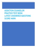 ADDICTION COUNSELOR  PRACTICE TEST BOOK LATEST ANSWERED QUESTIONS  SCORE MARK