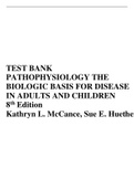 TEST BANK FOR: MCCANCE: PATHOPHYSIOLOGY THE BIOLOGIC BASIS FOR DISEASE IN ADULTS AND CHILDREN8TH EDITION BY Kathryn L McCance, Sue E Huether