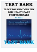 Electrocardiography For Healthcare Professionals, 5th Edition Test Bank TEST BANK FOR ELECTROCARDIOGRAPHY FOR HEALTHCARE PROFESSIONALS 5TH EDITION, KATHRYN BOOTH
