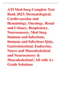 ATI Med-Surg Complete Test Bank 2023: Dermatological, Cardiovascular and Hematology, Oncology, Renal and Urinary, Respiratory, Neurosensory, Med Surg Immune and Infections, Immune and Infectious Quiz, Gastrointestinal, Endocrine, Neuro and Musculoskeletal