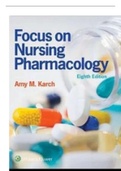 Focus on Nursing  Pharmacology 8th Edition  Karch Test Bank ALL  CHAPTERS COVERED 2023