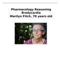 Pharmacology Reasoning Case Study Bradycardia  Marilyn Fitch, 78 years old