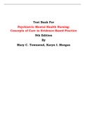 Test Bank For Psychiatric Mental Health Nursing: Concepts of Care in Evidence-Based Practice 9th Edition By Mary C. Townsend, Karyn I. Morgan