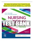 TEST BANK FOR NURSING TODAY TRANSITION AND TRENDS 10TH EDITION BY ZERWEKH (ALL CHAPTERS)