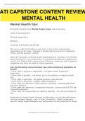 ATI Capstone Content Review: Mental Health Mental Health tips: All clients should have a Mental Status Exam, which includes: Level of consciousness Physical appearance Behavior Cognitive and intellectual abilities The nurse conducts the MSE as part of his