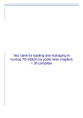 Test bank for leading and managing in nursing 7th edition by yoder wise chapters 1-30 complete