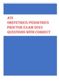 ATI  OBSTETRICS&sol;PEDIATRICS  PROCTOR EXAM 2023  QUESTIONS WITH CORRECT 