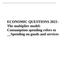 ECONOMIC QUESTIONS 2023 - The multiplier model: Consumption spending refers to __Spending on goods and services