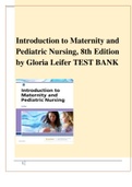 Introduction to Maternity and Pediatric Nursing, 8th Edition by Gloria Leifer TEST BANK