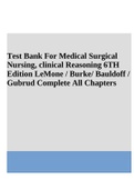 Test Bank For Medical Surgical Nursing, clinical Reasoning 6TH Edition LeMone / Burke/ Bauldoff / Gubrud Complete All Chapters
