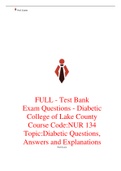 FULL - Test Bank-Exam Questions - Diabetic Questions College of Lake County NUR 134 Diabetic Questions&comma; Answers and Explanations