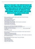 HEALTH ONLINE- THE IMPORTANCE OF MENTAL AND EMOTIONAL HEALTH AND BUILDING HEALTHY RELATIONSHIPS- THE IMPORTANCE OF MENTAL AND EMOTIONAL HEALTH WRITTEN EXAM WITH ACTUAL QUESTIONS AND ANSWERS 