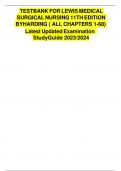 TESTBANK FOR LEWIS MEDICAL SURGICAL NURSING 11TH EDITION BY HARDING &lpar; ALL CHAPTERS 1-68&rpar; Latest Updated Examination Study Guide 2024 TOP RATED EXAM STUDY GUIDE FOR DEFINATE SUCCESS A&plus;