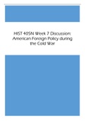 HIST 405N Week 7 Discussion: American Foreign Policy during the Cold War - Best Version for 2023