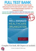 Test Bank For Well Managed Healthcare Organization 9th Edition By John R. Griffith; Kenneth R. White 9781640550582 Chapter 1-15 Complete Guide .