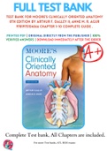 Test Bank For Moore's Clinically Oriented Anatomy 8th Edition By Arthur F. Dalley II; Anne M. R. Agur 9781975154066 Chapter 1-10 Complete Guide .