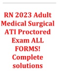 BEST ANSWERS RN 2023 Adult Medical Surgical ATI Proctored Exam ALL FORMS! Complete  solutions