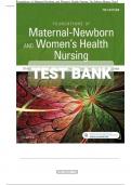 Exam &lpar;elaborations&rpar; TEST BANK Foundations of Maternal-Newborn & Women&rsquo;s Health Nursing 7th Edition