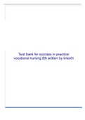 Test Bank For Success in Practical Vocational Nursing 9th Edition Patricia Knecht All Chapters (1-19) | A+ ULTIMATE GUIDE 2023