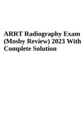 ARRT Practice Questions With Answers Updated 2023 (Rated A+) | ARRT Registry Exam Review Rated 100% Correct 2023 & ARRT Radiography Exam (Mosby Review) 2023 With Complete Solution