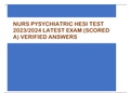 NURS PYSYCHIATRIC HESI TEST  2023/2024 LATEST EXAM (SCORED  A) VERIFIED ANSWERS