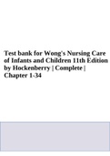 Test bank for Wong's Nursing Care of Infants and Children 11th Edition by Hockenberry | Complete | Chapter 1-34