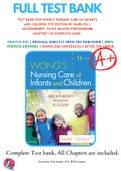 Test Bank For Wong's Nursing Care of Infants and Children 11th Edition By Marilyn J. Hockenberry; David Wilson 9780323485388 Chapter 1-34 Complete Guide .