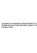 Test Bank For Foundations of Mental Health Care Michelle Morrison-Valfre 6th Edition Chapter 1-33 Complete Guide&comma; Foundations of Mental Health Care 7th Edition Morrison-Valfre Test Bank & Test Bank For Foundations of Mental Health Care 8th Edition Michell