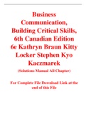 Business Communication, Building Critical Skills, 6th Canadian Edition 6e Kathryn Braun Kitty  Locker Stephen Kyo Kaczmarek (Solution Manual)