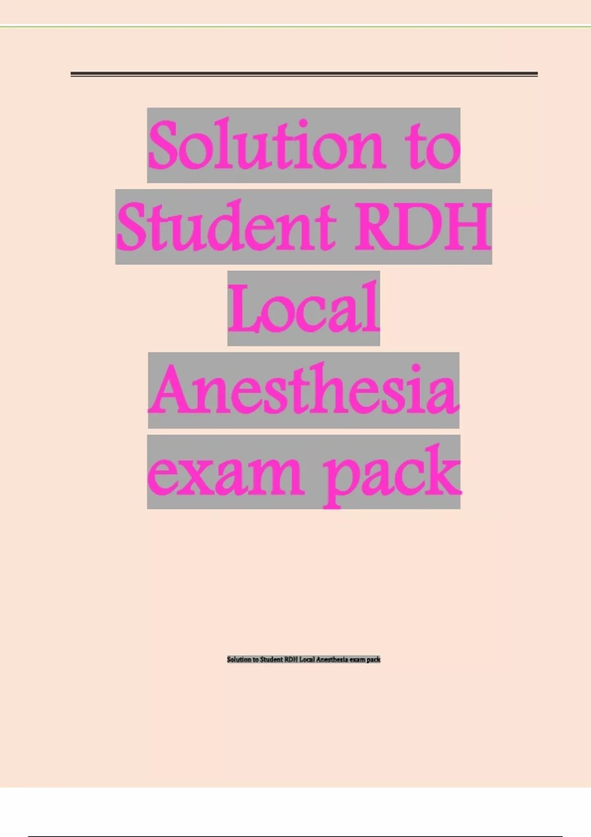 Solution to Student RDH Local Anesthesia exam pack - RDH Local ...