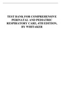 TEST BANK FOR COMPREHENSIVE PERINATAL AND PEDIATRIC RESPIRATORY CARE&comma; 4TH EDITION&comma; BY WHITAKER