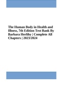 The Human Body in Health and Illness, 7th Edition Test Bank By Barbara Herlihy | Complete All Chapters 1-35 | 2023-2024