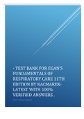 TEST BANK FOR EGAN’S FUNDAMENTALS OF RESPIRATORY CARE 11TH EDITION BY KACMAREK-LATEST WITH 100% VERIFIED ANSWERS .