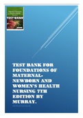 TEST BANK FOR FOUNDATIONS OF MATERNAL-NEWBORN AND WOMEN’S HEALTH NURSING 7TH EDITION BY MURRAY. Verified test bank