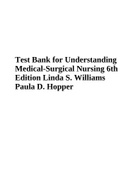 Test Bank for Understanding Medical-Surgical Nursing 6th Edition Linda S. Williams Paula D. Hopper