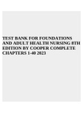 TEST BANK FOR FOUNDATIONS AND ADULT HEALTH NURSING 8TH EDITION BY COOPER COMPLETE CHAPTERS 1-40 2023