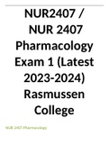 NUR2407/ NUR 2407 Pharmacology Exam 1 (Latest 2023-2024) Rasmussen College