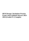 HESI Dosage Calculations Practice Exam Latest Updated Answers 2023- 2024 &lpar;Graded A&plus;&rpar; Complete