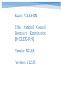 NCLEX-RN V12&period;35 National Council Licensure Examination&lpar;NCLEX-RN&rpar; 2022&sol;2023 &lpar;Verified solutions&rpar;